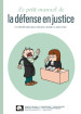 Petit manuel de la défense en justice
